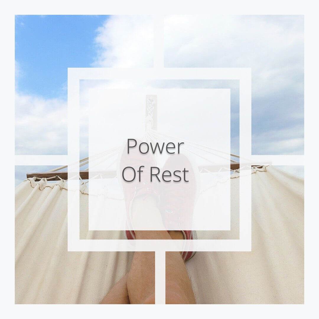 The Power of Rest